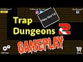 Trap dungeons 2 new world gameplay 1