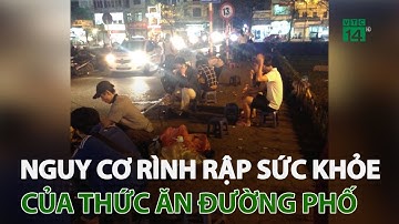 Nguy cơ rình rập sức khỏe của thức ăn đường phố | VTC14
