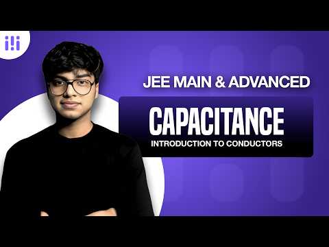 Complete CAPACITANCE One Shot⚡ | JEE Mains & Advanced | Invisible Mechanics