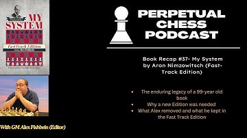My System (Fast Track Edition) by Aron Nimzowitsch Q &A with its Editor GM Alex Fishbein