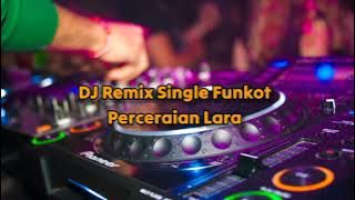 Single Funkot - Dodox Perceraian Lara Full Bass Trending