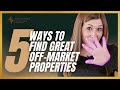 5 Ways To Find Great Off-Market Property- Property Investing With Abi- Episode 6