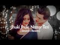 Jhuki jhuki nazar teri  slowed  reverb  udit narayan  madhuri dixit  90s evergreen song lofi