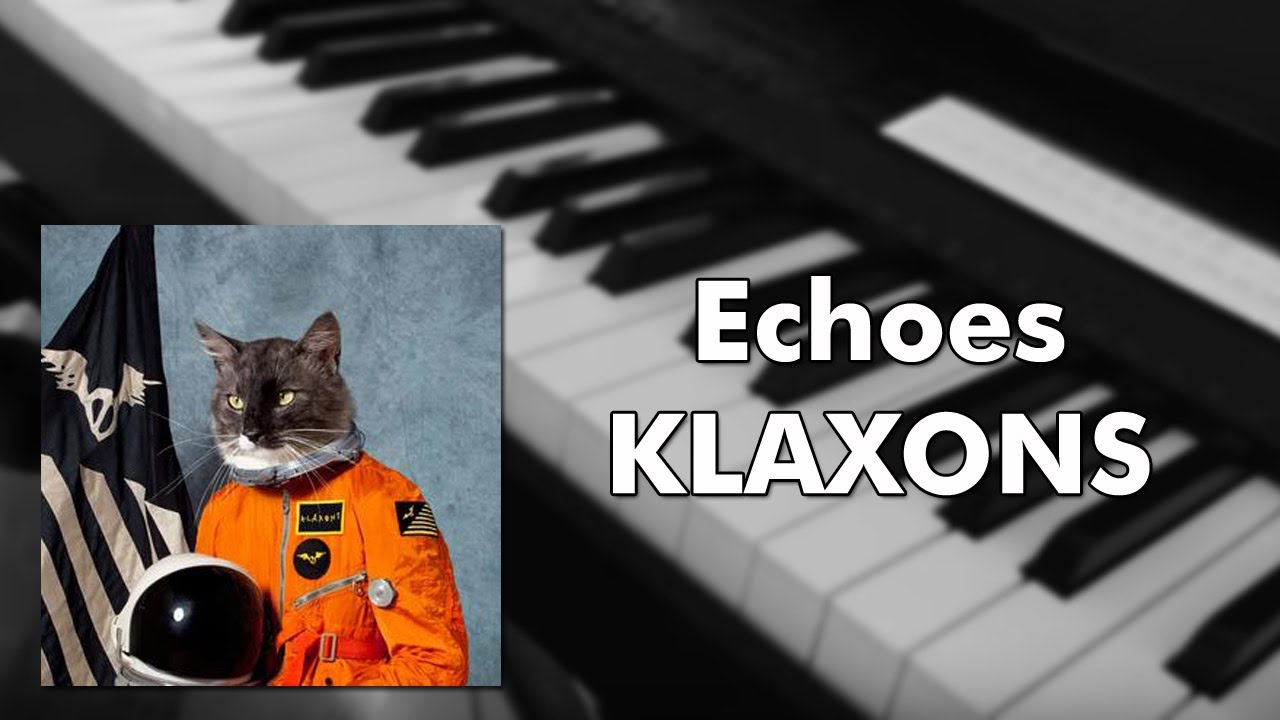 Klaxons - Echoes (piano cover)