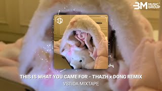 THIS IS WHAT YOU CAME FOR - THAZH x DONG REMIX | NHẠC REMIX HOT TIKTOK MỚI NHẤT 2025