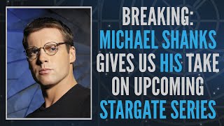 Michael Shanks geeft zijn mening over de nieuwe Stargate-serie (clip)