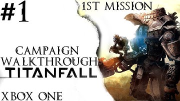 Titanfall: Campaign Walkthrough - Part 1 - 1st Mission - Go for Titanfall | CenterStrain01