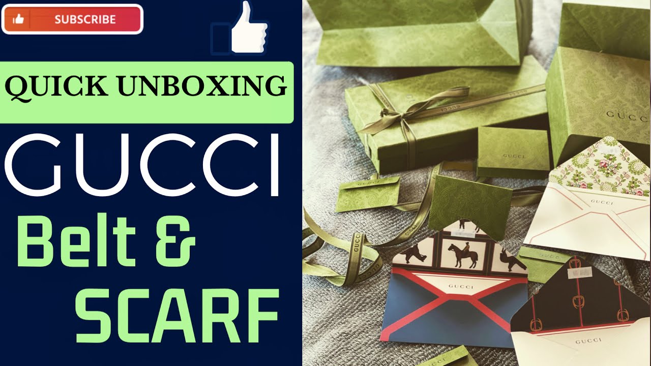 Gucci Belt & Scarf  Unboxing 