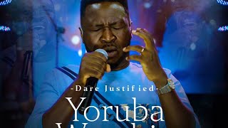 Dare Justified - Yoruba Worship Medley