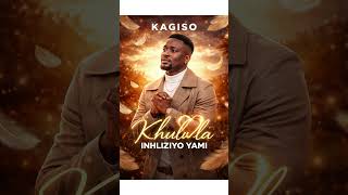  Kagiso  Khulula Inhliziyo Yami   