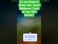 Do you listen to Green Day  Good  Riddance ( time of your life) before?  #greenday