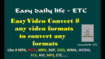 Easy Video Convert to any formats | Like # MP4, MOV, MKV, 3GP, OGG, WMA, WEBM, FLV, AVI, MP3, ETC