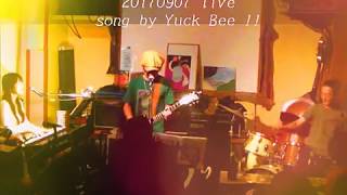 * 20170907 live in asagaya * song by Yuck Bee !!