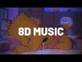 Sleepy vibes  8d audio  best lofi chill  aesthetic music