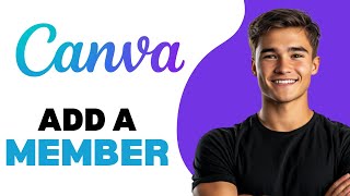 How To Add Member In Canva Pro 2025