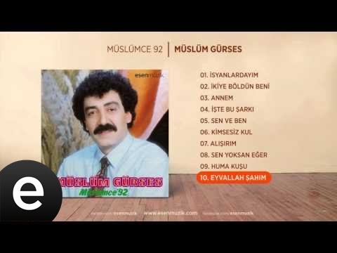 Eyvallah Şahım (Müslüm Gürses) Official Audio #eyvallahşahım #müslümgürses - Esen Müzik