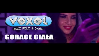 Miniatura del video "VEXEL ''GORĄCE CIAŁA'' ★OFFICIAL VIDEO★ NEW VERSION |DISCO POLO 2020"