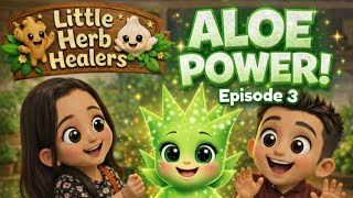 Little Herb Healers – Episode 3 | Aloe Power! 🌿✨ | Sanju’s Burn Healing Story