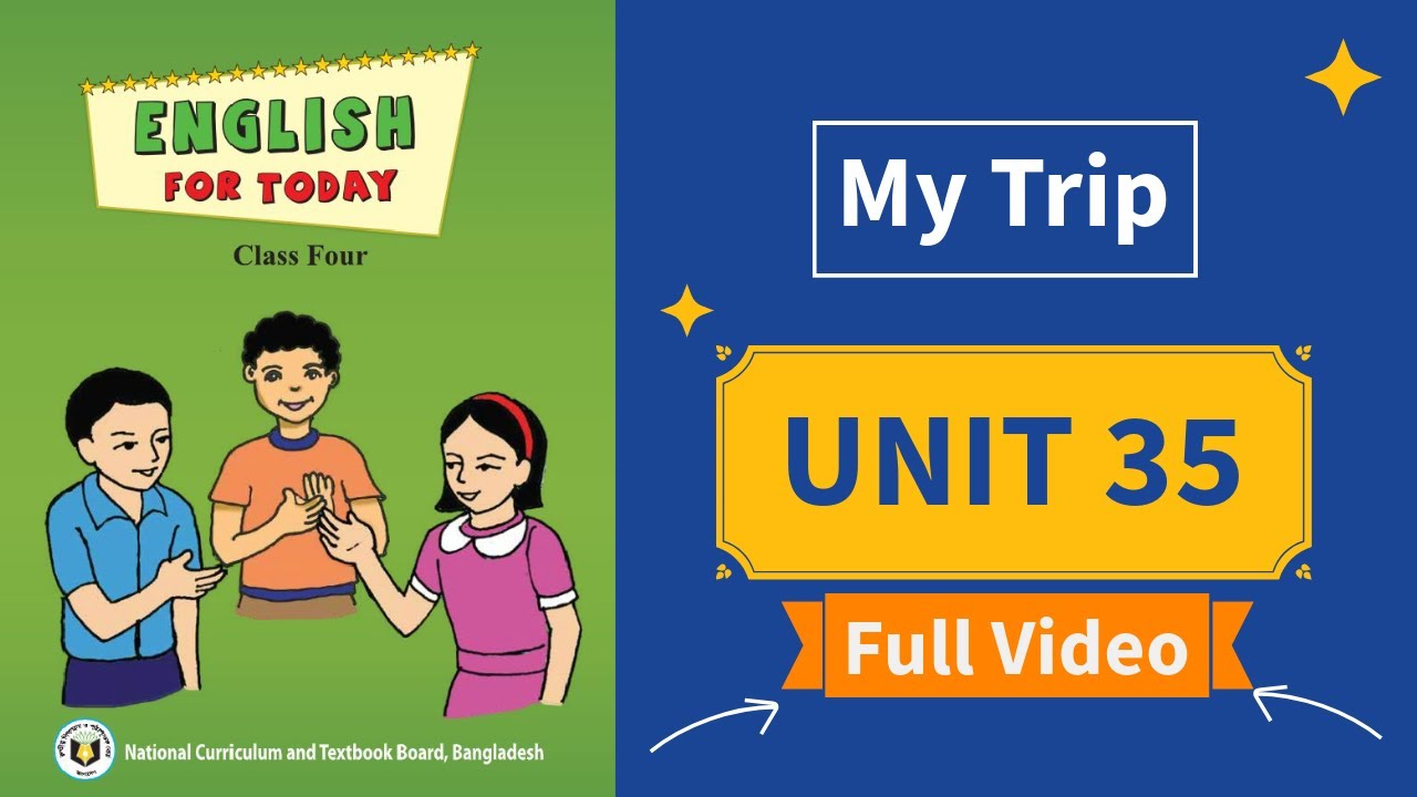 Class 4 English Unit 35 Full Video | My Trip