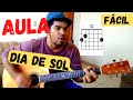 AULA VIOLÃO -  Dia de sol Gerson Rufino (eu hoje estou bem mais já estive mau) ACORDES FÁCEIS