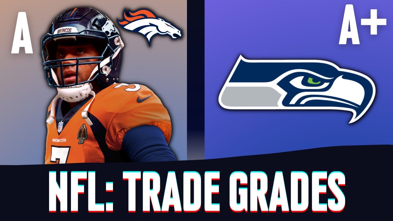 TRADE GRADES Russ to the Broncos!! NFL Win Big Sports
