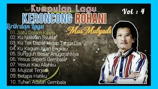 [Satu Dalam Kasih] - Kumpulan Lagu Mus Mulyadi | Keroncong Rohani | Lirik dan Lagu | Vol. 4