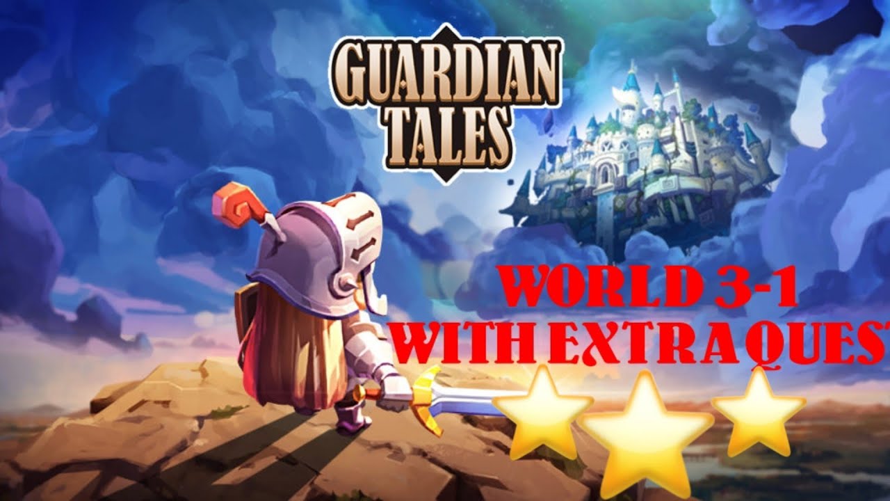 Guardian Tales World 31 + Extra Quest [3 STARS] YouTube
