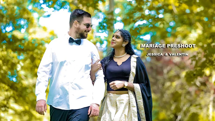 JESSICA & VALANTIN  - MARIAGE PRESHOOT