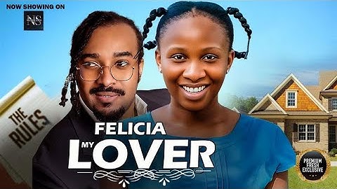 FELICIA MY LOVER (SONIA UCHE & BRYAN OPARA)| LATEST NIGERIAN MOVIE 2025 |AFRICAN MOVIE 2025