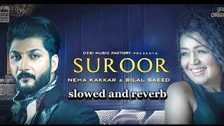 suroor bilal saeed slowed and reverb