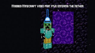 Modded Minecraft video part five entering the nether