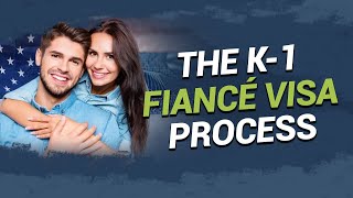 The K1 Fiancé Visa Process