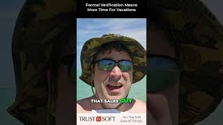 Formal Verification Means More Time for Vacations!