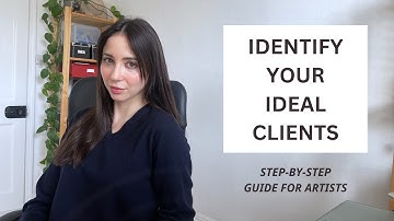 Identify your ideal clients - Step by step guide for artists