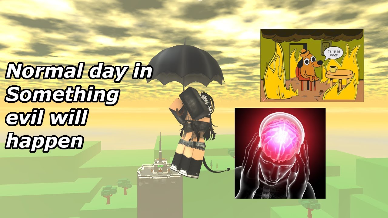 Normal day in something evil will happen || Roblox something evil will happen
