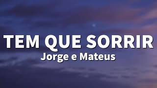 Jorge e Mateus - Tem Que Sorrir (LETRA)