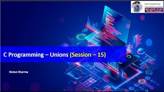 Session 15 : C Programming - Unions