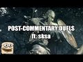 Post-commentary Duels ft. sksa