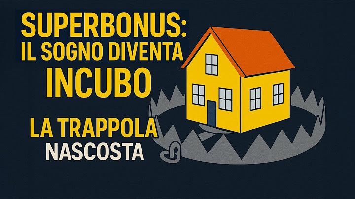 🔴 Il Superbonus era una Trappola: Come ci hanno fregati