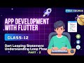 Dart Looping Statement EP 2 || For, While, & Do - While Loop || Flutter Course Bangla || TekniumSoft