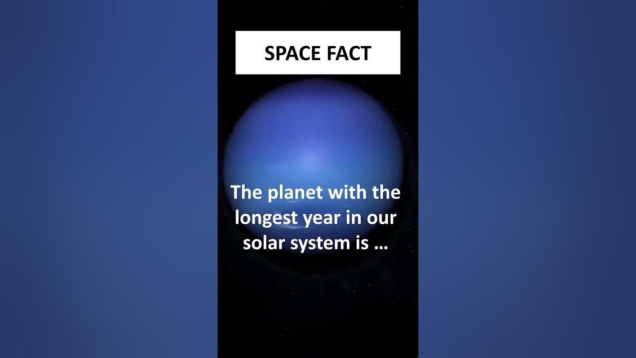 Do you know which planet has the longest year in our solar system 