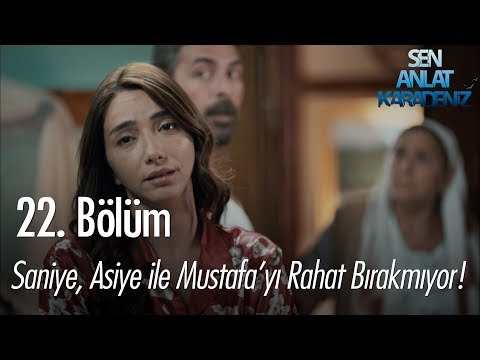 Saniye, Asiye ile Mustafa'yı rahat bırakmıyor - Sen Anlat Karadeniz 22. Bölüm