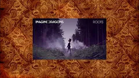 Imagine Dragons   Roots Audio