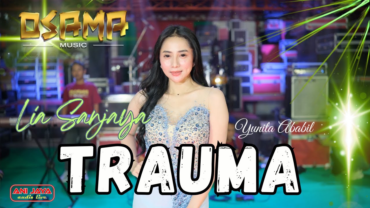 TRAUMA - LIA SANJAYA - OSAMA MUSIK - ANIJAYA AUDIO LIVE
