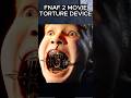 FNaF 2 Movie Torture Device | FNaF 2 Movie MEME