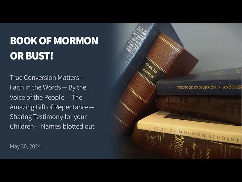 Book Of Mormon Or Bust! May 30, 2024