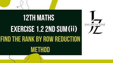 12th Maths Exercise 1.2 2(ii)Sum | Find the Rank by Row Reduction Method