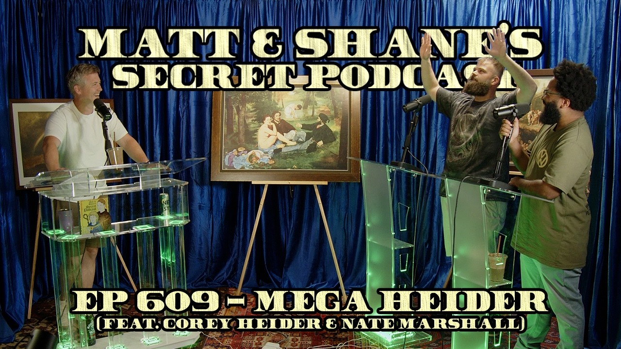 Ep 609 - Mega Heider (feat. Corey Heider & Nate Marshall)