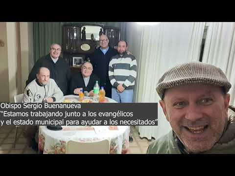 Obispo Sergio Buenanueva: "Estamos trabajando con los evangélicos y con el estado municipal"