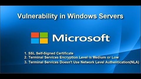 SSL Self-Signed Certificate, Terminal Services Encryption Level & Network Level Authentication(NLA)
